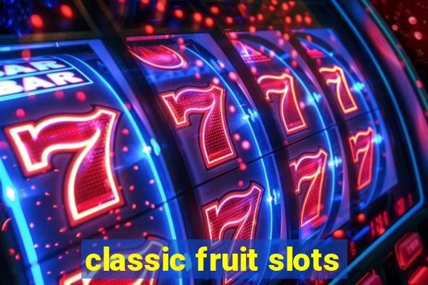 classic fruit slots